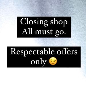 Closing this shop. Will accept all reasonable offers. 48 hours / Tues at 3:45
